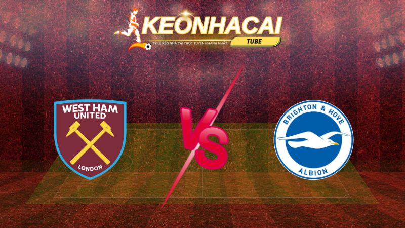 Soi kèo West Ham vs Brighton